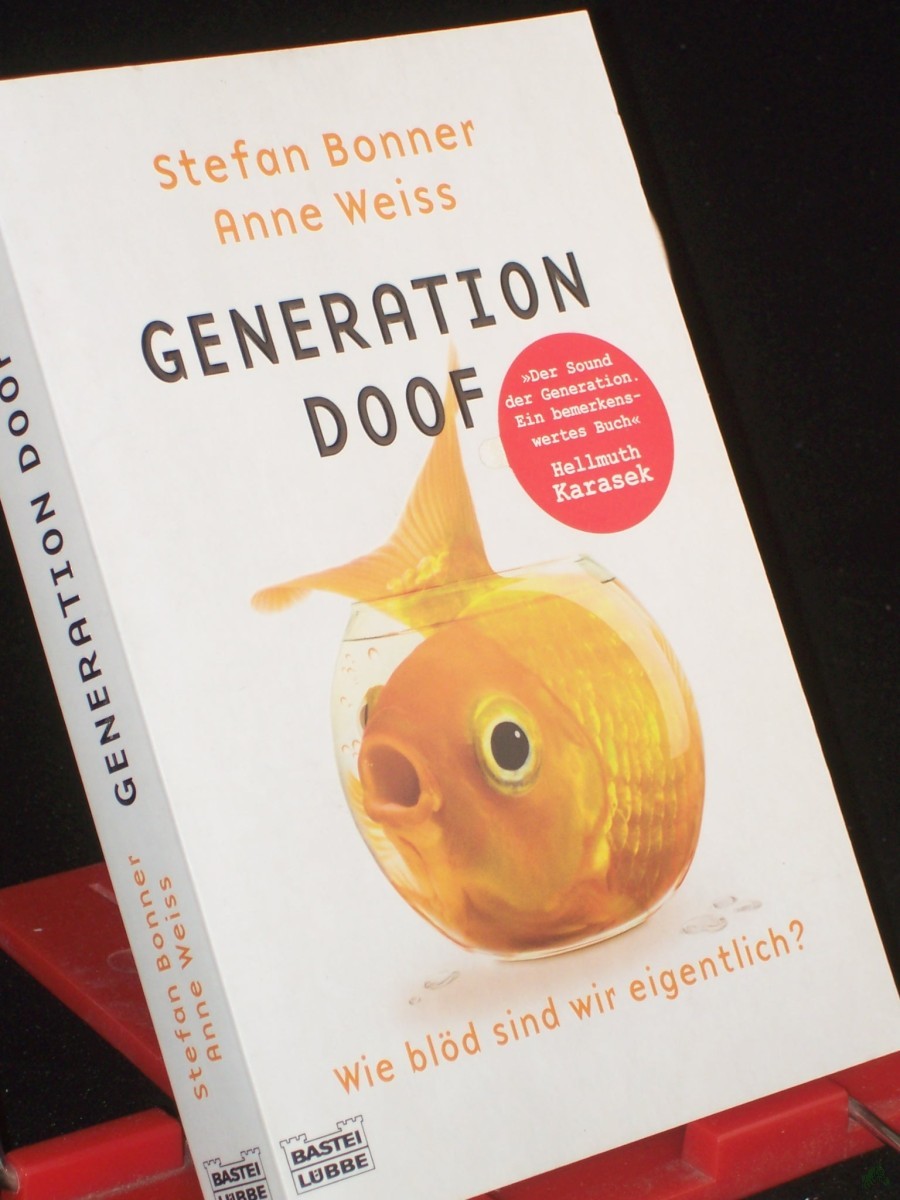 Artikelbild 1 des Artikels “Generation Doof : wie blöd sind wir eigentlich? / Stefan Bonner ; Anne Weiss “