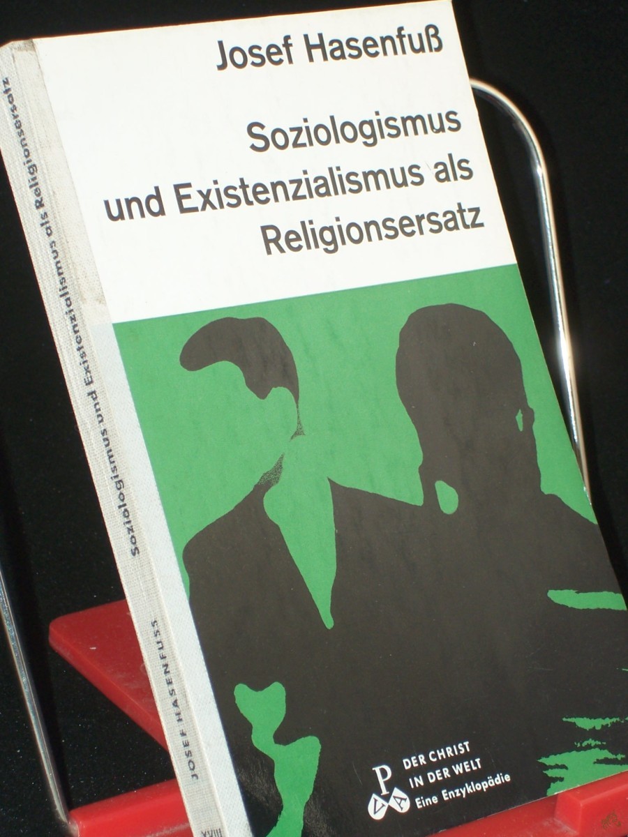 Artikelbild 1 des Artikels “Ersatzreligionen heute: Soziologismus und Existenzialismus / Josef Hasenfuss “
