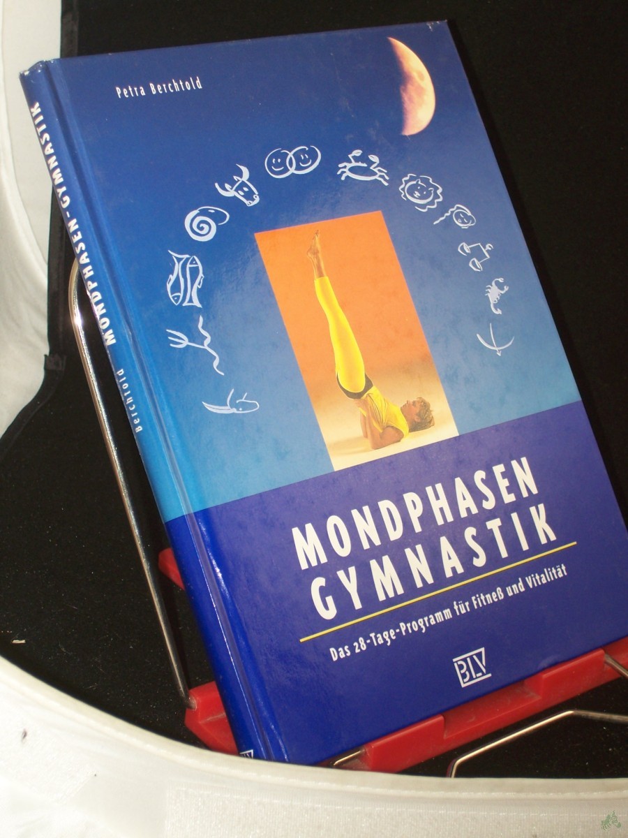 Artikelbild 1 des Artikels “Mondphasen-Gymnastik : das 28-Tage-Programm für Fitness und Vitalität / Petra Berchtold. Fotos: Ulli Seer. Zeichn.: Gerhard Berchtold ; Daniela Farnhammer “