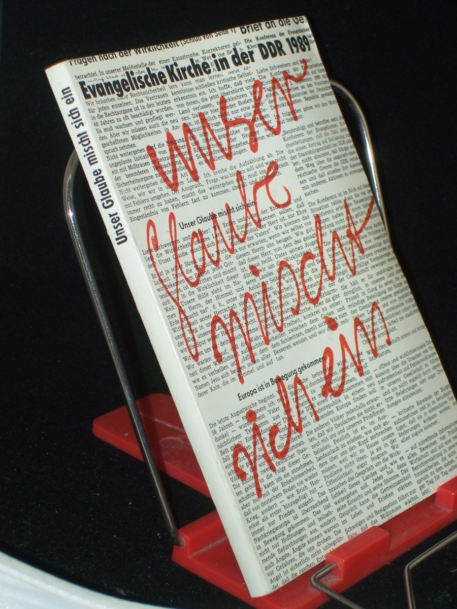 Product image 1 of the product “Unser Glaube mischt sich ein... : Evangelische Kirche in der DDR 1989 ; Berichte, Fragen, Verdeutlichungen / hrsg. von Jörg Hildebrandt und Gerhard Thomas ”