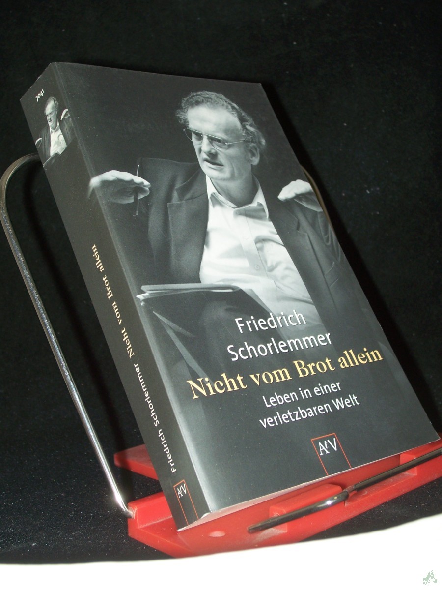 Artikelbild 1 des Artikels “Nicht vom Brot allein : Leben in einer verletzbaren Welt / Friedrich Schorlemmer “