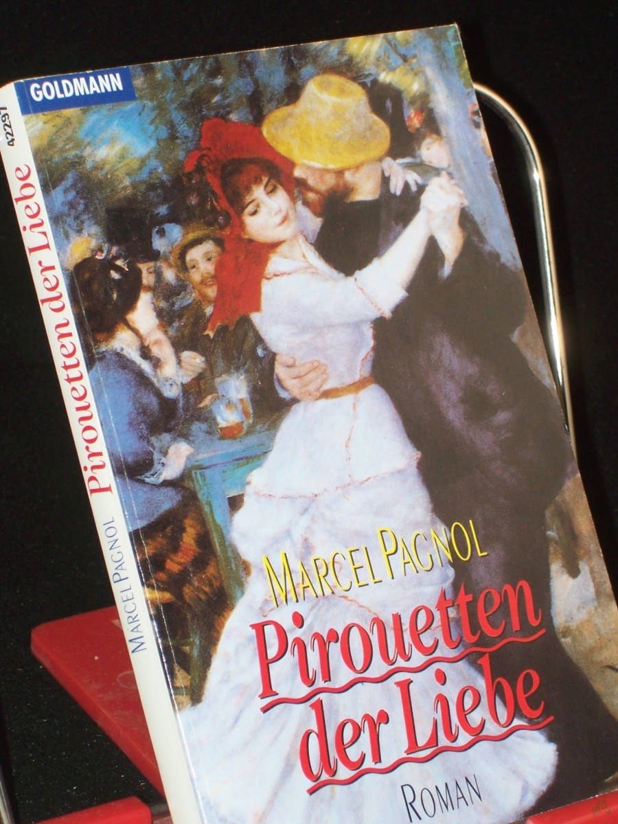 Product image 1 of the product “Pirouetten der Liebe : Roman / Marcel Pagnol. Aus dem Franz. von Dagmar Türck-Wagner ”