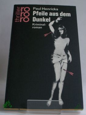 Product image 1 of the product “Pfeile aus dem Dunkel : Kriminalroman / Paul Henricks ”