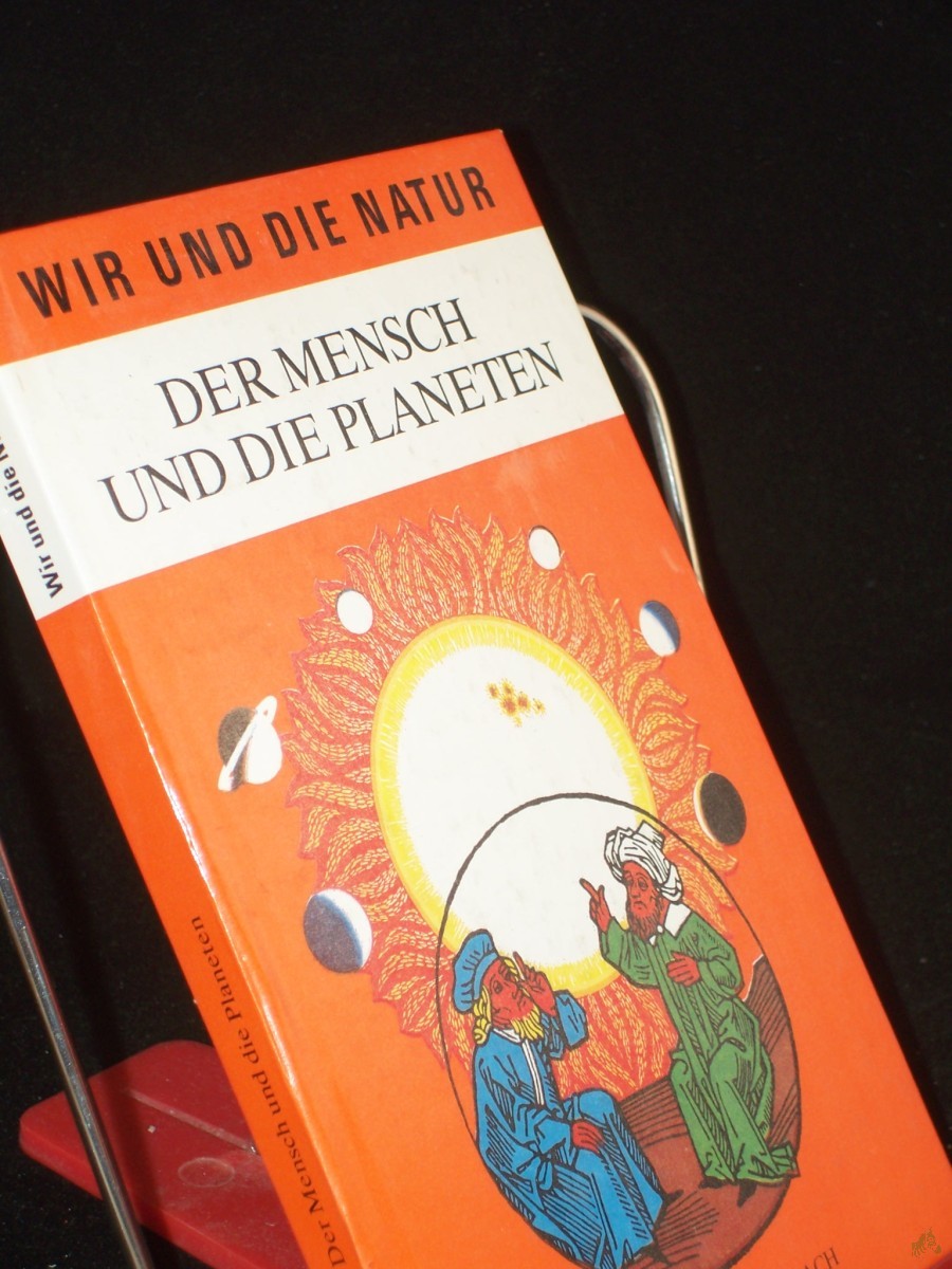 Artikelbild 1 des Artikels “Der Mensch und die Planeten / Robert Lauterbach. Mit 43 Illustrationen von Klaus Thieme “
