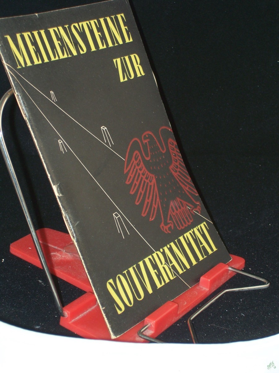 Artikelbild 1 des Artikels “Meilensteine zur Souveränität : Zeittafel über d. Weg d. Bundesrepublik zu Unabhängigkeit u. Freiheit / Hrsg. vom Presse- u. Informationsamt d. Bundesregierung “