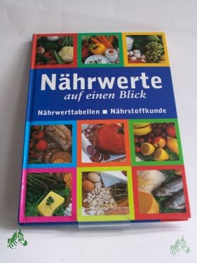 Product image 1 of the product “Nährwerte auf einen Blick : Nährwerttabellen, Nährstoffkunde / Text: Nährwerttabellen: Thekla Hark-Oberritter. Nährstoffkunde: Renate Zeltner ”