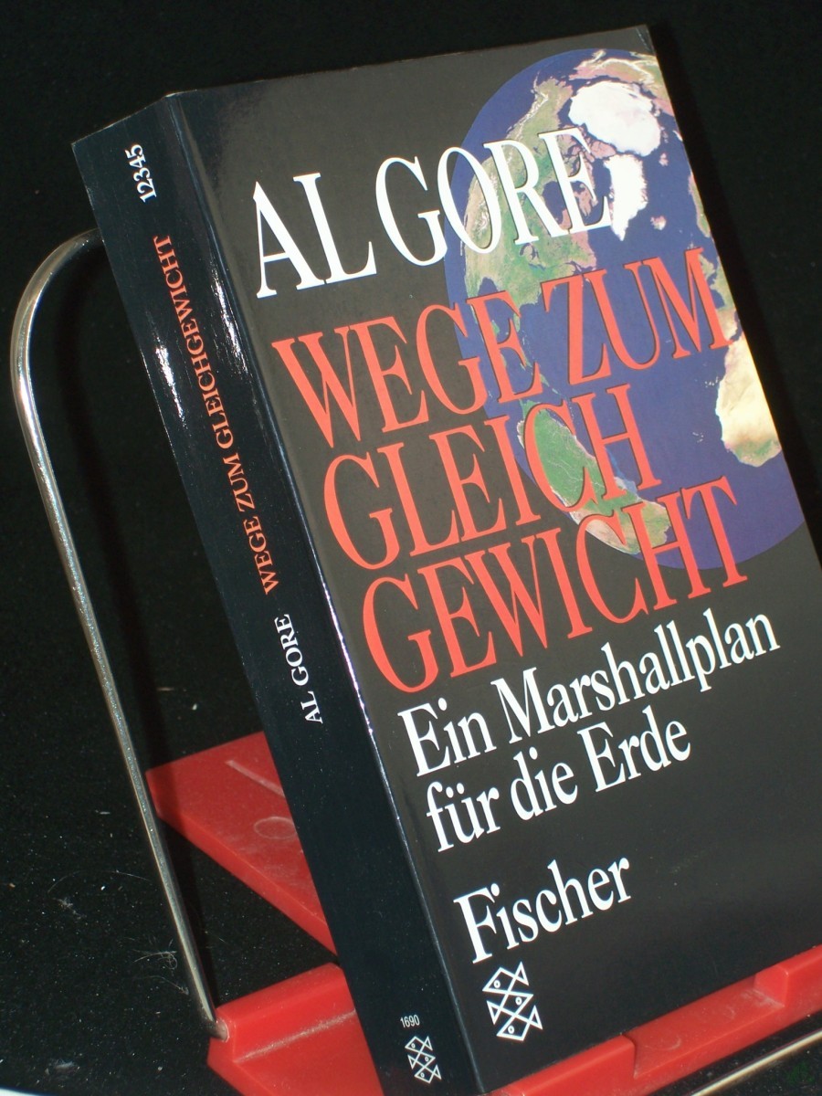 Product image 1 of the product “Wege zum Gleichgewicht : ein Marshallplan für die Erde / Al Gore. Mit einem Vorw. von Hans Immler. Aus dem Amerikan. von Frank Hörmann und Walter Brumm ”