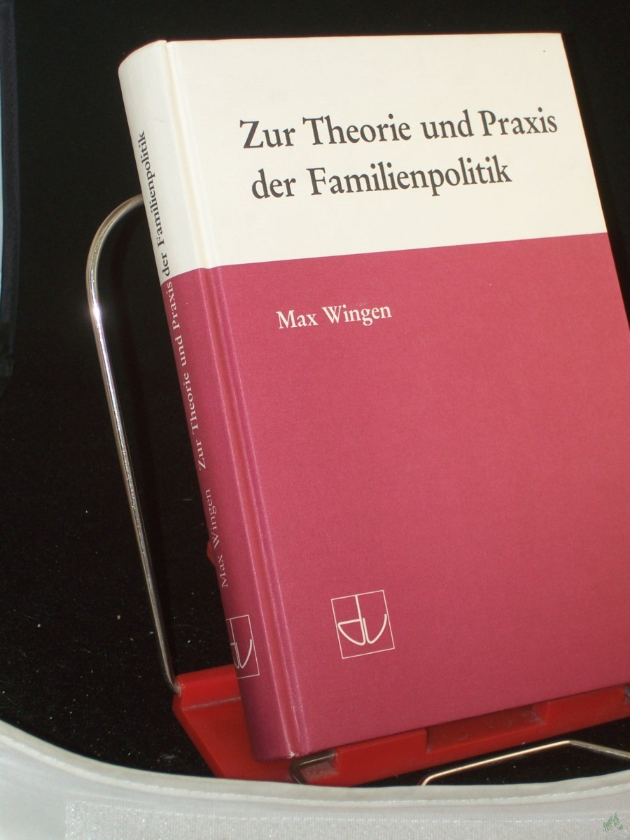 Product image 1 of the product “Zur Theorie und Praxis der Familienpolitik / Max Wingen. Deutscher Verein für Öffentliche und Private Fürsorge ”