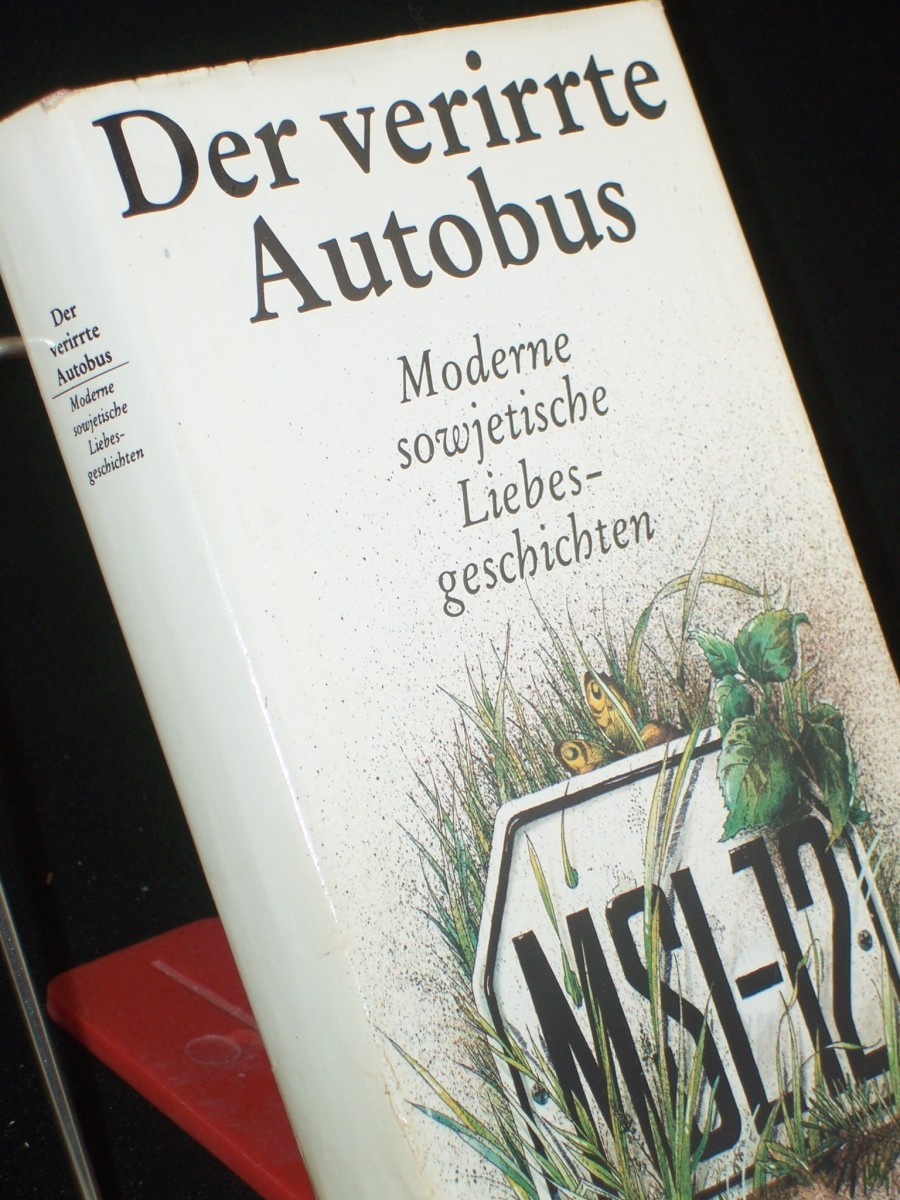 Product image 1 of the product “Der verirrte Autobus : moderne sowjet. Liebesgeschichten / hrsg. von Monika Tantzscher. Übers. von Irene Brewing... ”
