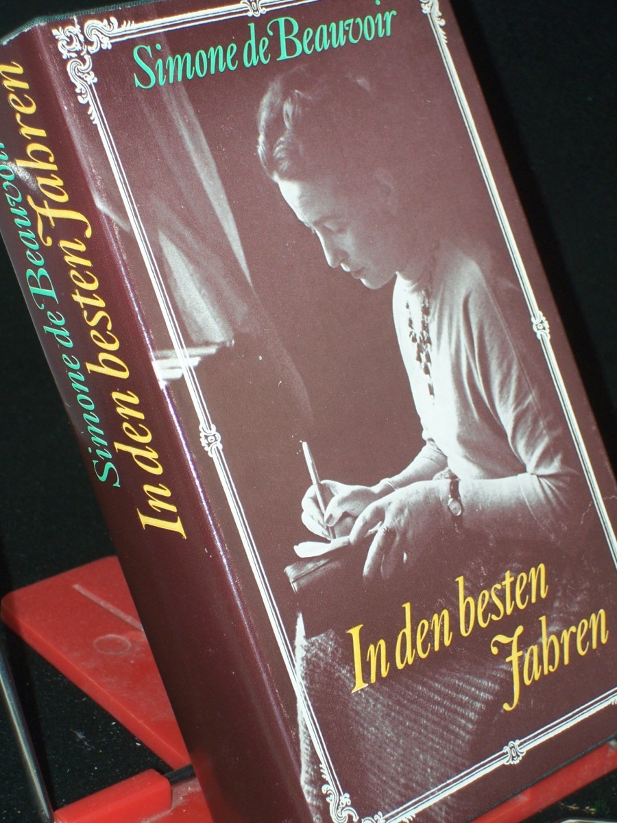 Artikelbild 1 des Artikels “In den besten Jahren : Erinnerungen / Simone de Beauvoir. Aus d. Franz. von Rolf Soellner. Mit e. Nachw. von Gerhard Schewe “