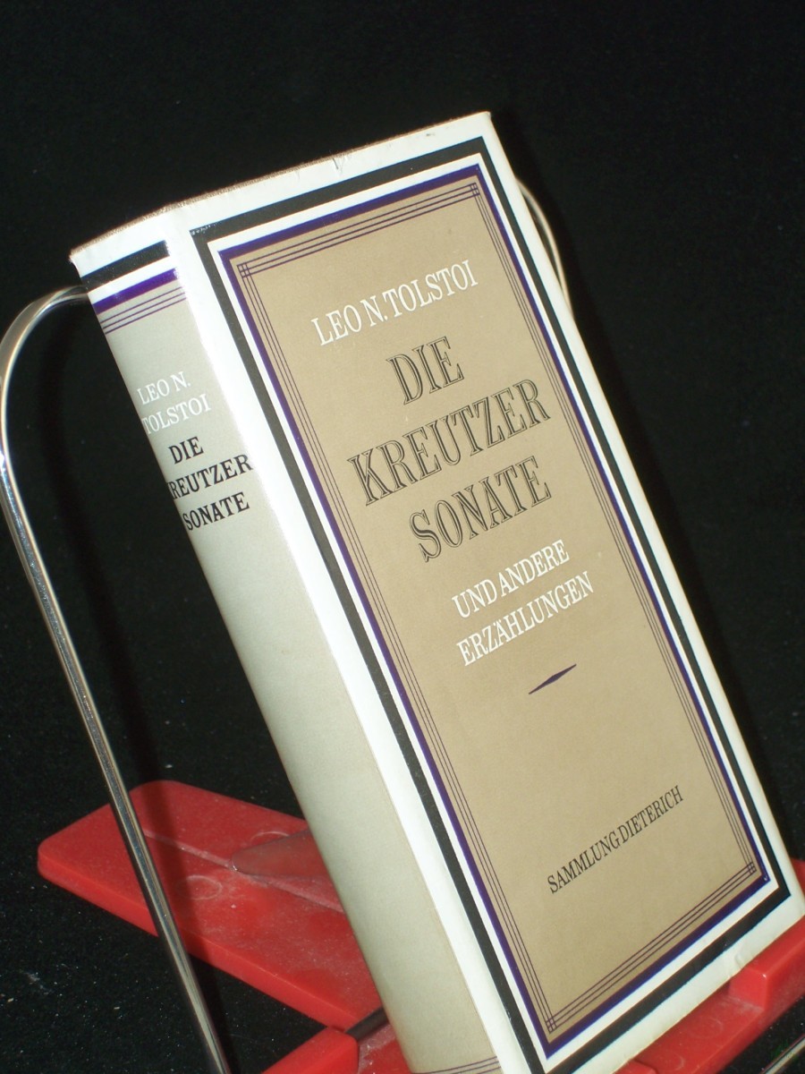Product image 1 of the product “Die Kreutzersonate und andere Erzählungen / Leo N. Tolstoi. Deutsch von Ena von Baer. Mit Nachw. von Friedrich Schwarz ”