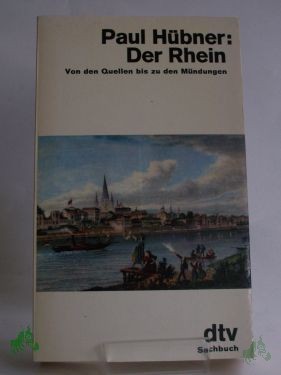Artikelbild 1 des Artikels “Der Rhein : von d. Quellen bis zu d. Mündungen / Paul Hübner “