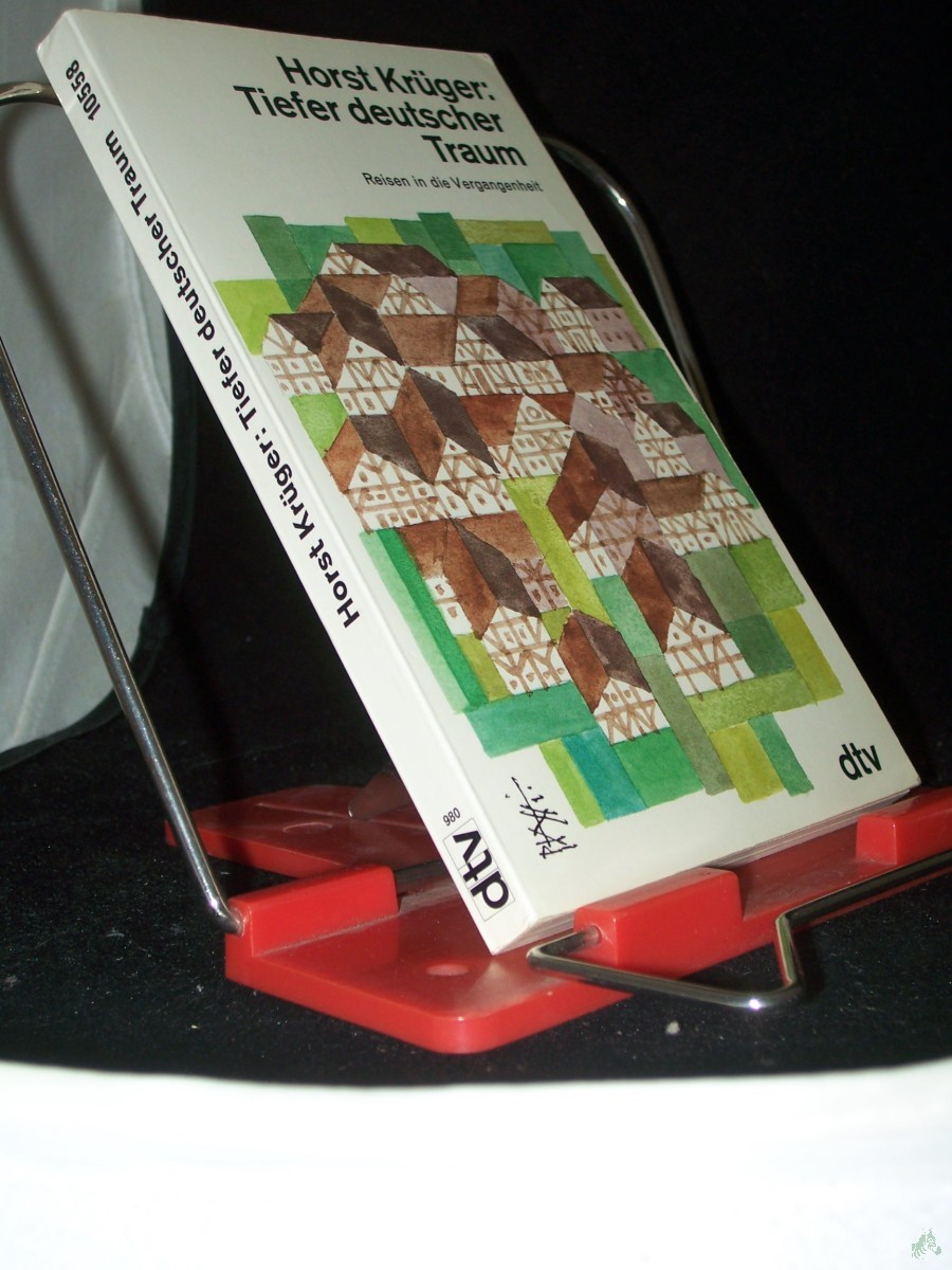 Product image 1 of the product “Tiefer deutscher Traum : Reisen in d. Vergangenheit / Horst Krüger ”