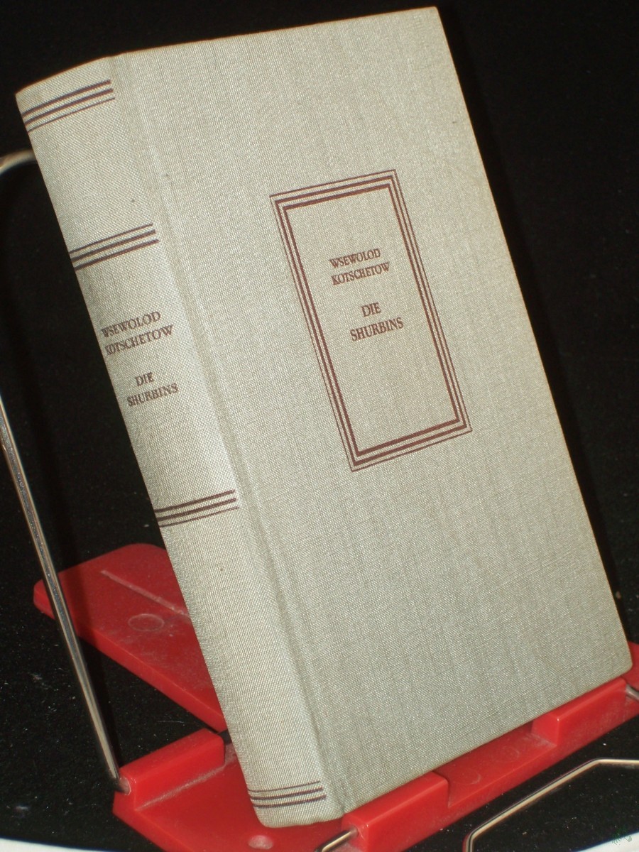 Artikelbild 1 des Artikels “Die Shurbins : Roman / Wsewolod Kotschetow. Aus d. Russ. übers. von Otto Braun “
