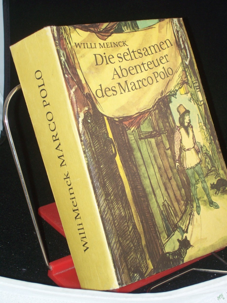 Artikelbild 1 des Artikels “Die seltsamen Abenteuer des Marco Polo : von d. Kindheit u. Jugend e. phantasievollen Knaben, in dessen Herzen d. Sehnsucht nach Reisen, Erleben u. Abenteuern brannte / Willi Meinck. Textill. von Hans Mau “