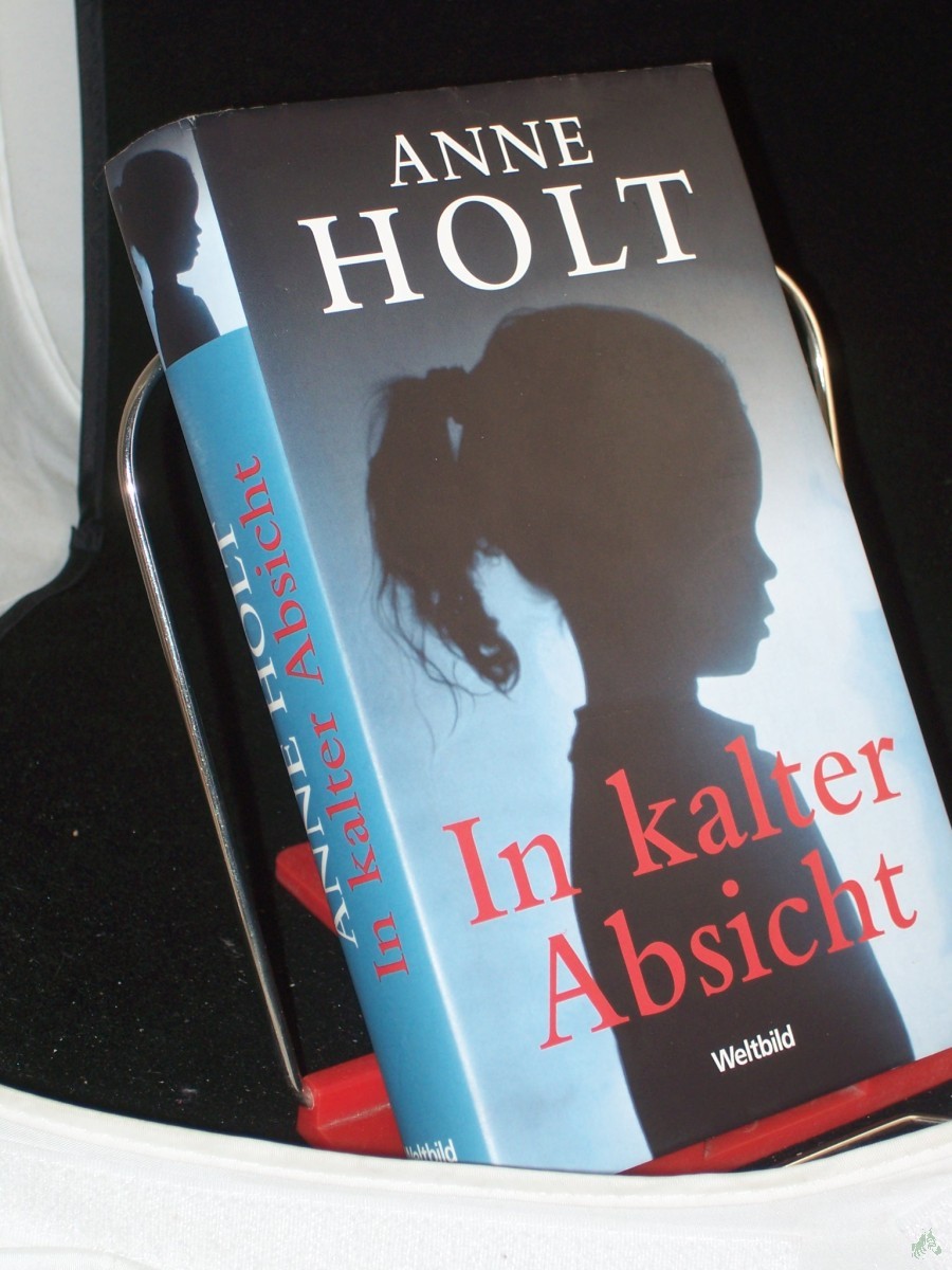 Product image 1 of the product “In kalter Absicht : Roman / Anne Holt. Aus dem Norweg. von Gabriele Haefs ”