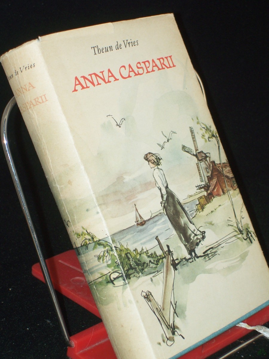 Artikelbild 1 des Artikels “Anna Casparii / Theun de Vries. Aus d. Holländ. übertr. von Eva Schumann “