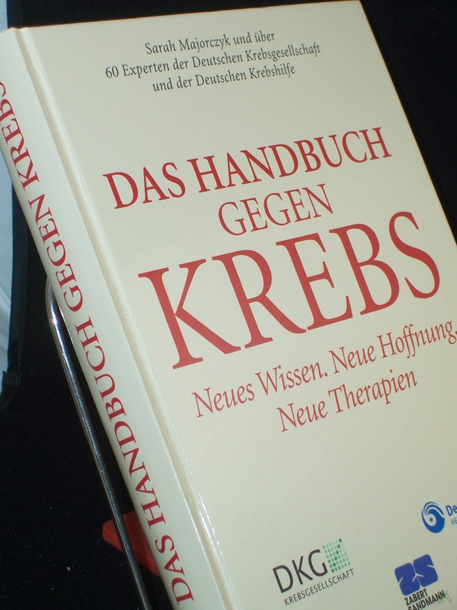 Product image 1 of the product “Das Handbuch gegen Krebs : neues Wissen, neue Hoffnung, neue Therapien / Sarah Majorczyk und über 60 Experten der Deutschen Krebsgesellschaft und der Deutschen Krebshilfe. Hrsg. Wolff Schmiegel... ”