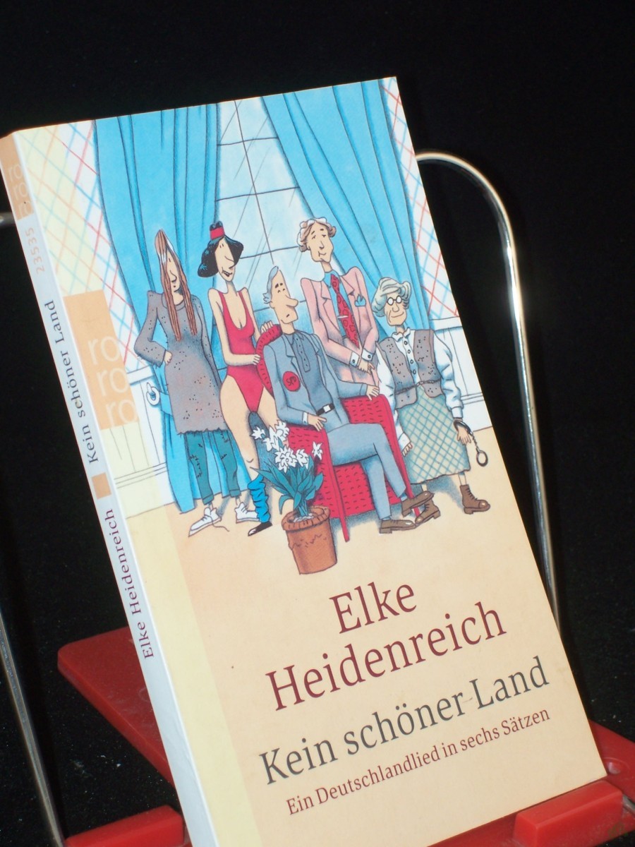Product image 1 of the product “Kein schöner Land : ein Deutschlandlied in sechs Sätzen / Elke Heidenreich. Mit einem Nachw. von Elke Heidenreich und Bernd Schroeder ”