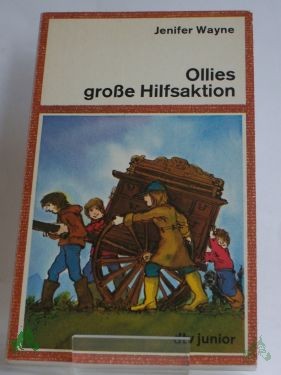 Product image 1 of the product “Ollies grosse Hilfsaktion / Jenifer Wayne. Mit Federzeichn. von Sita Sucker. Aus d. Engl. von Ursula von Wiese ”