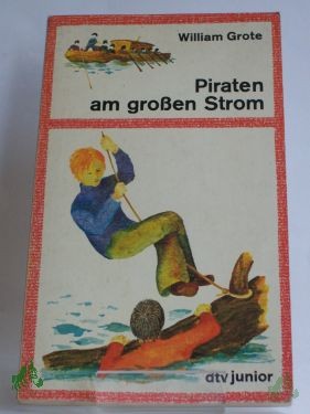 Artikelbild 1 des Artikels “Piraten am grossen Strom / William Grote. Aus d. Amerikan. von Erika Meier “