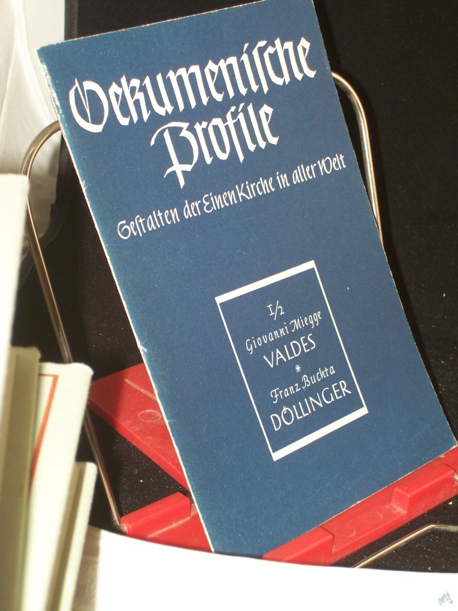 Product image 1 of the product “Ökumenische Profile. Petrus Valdes / Giovanni Miegge. Ignaz von Döllinger / Franz Buchta ”