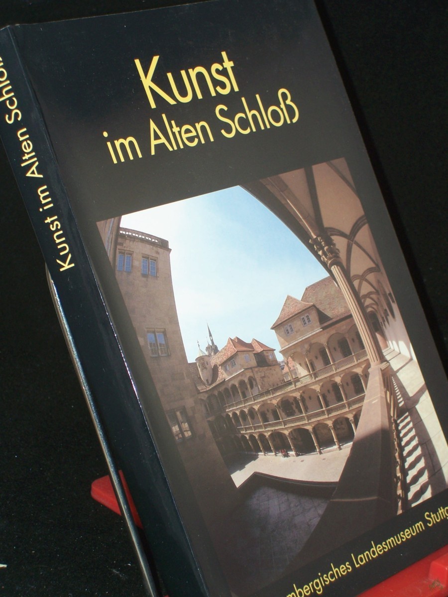 Product image 1 of the product “Kunst im Alten Schloß / Württembergisches Landesmuseum Stuttgart. Red.: Heike Schröder ”