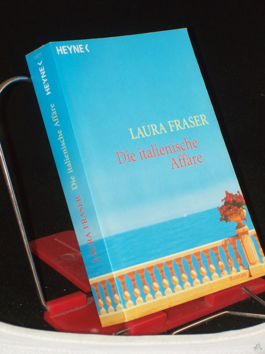 Product image 1 of the product “Die italienische Affäre : Roman / Laura Fraser. Aus dem Amerikan. von Roberto de Hollanda und pociao ”