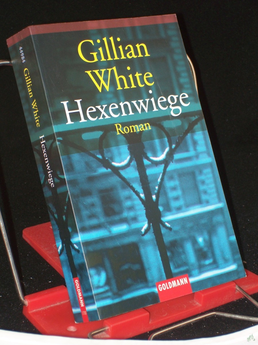 Product image 1 of the product “Hexenwiege : Roman / Gillian White. Aus dem Engl. von Isabella Bruckmaier ”