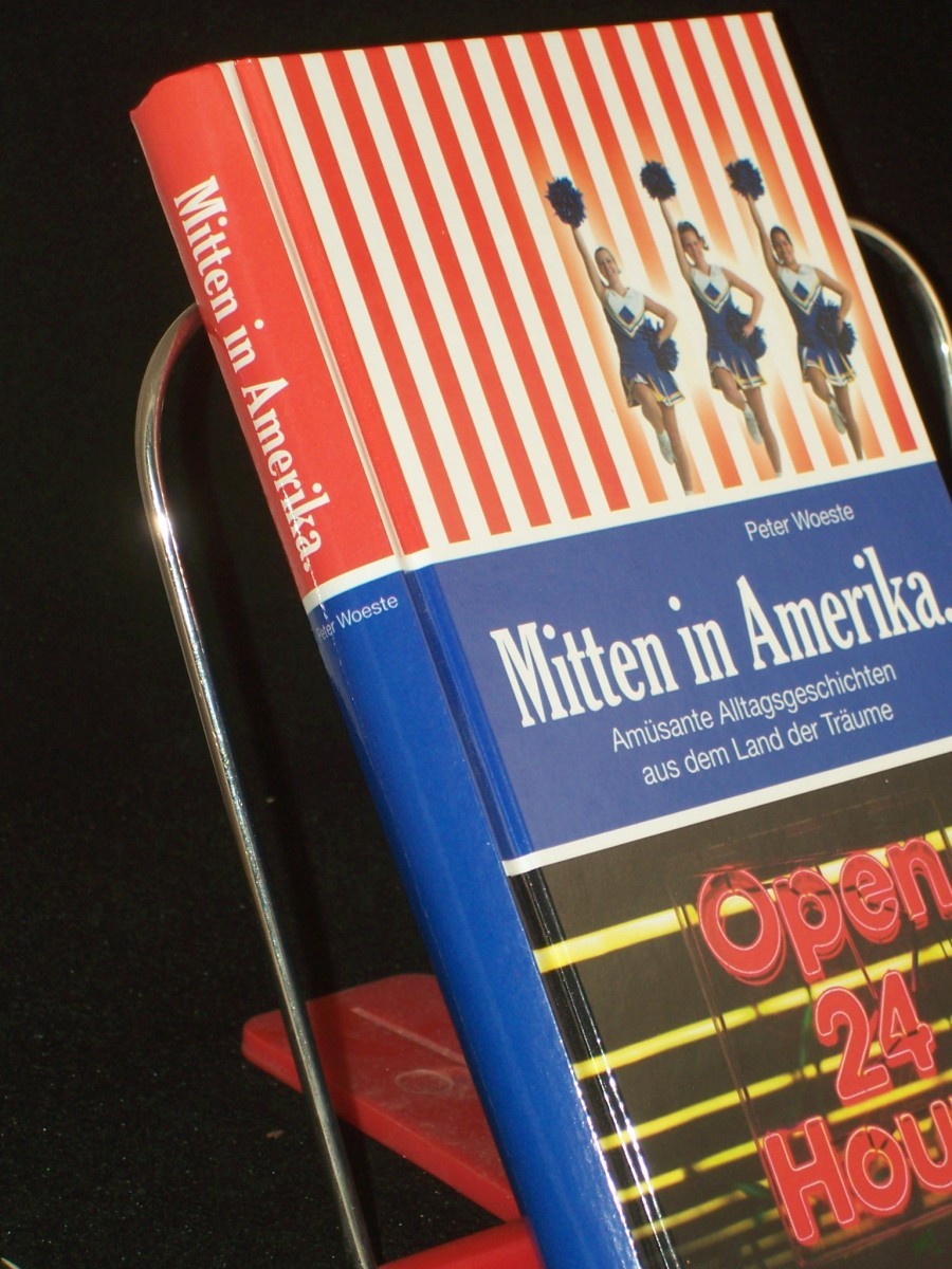 Artikelbild 1 des Artikels “Mitten in Amerika : amüsante Alltagsgeschichten aus dem Land der Träume / Peter Woeste “