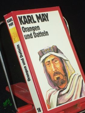 Artikelbild 1 des Artikels “May, Karl: Werke. - Herrsching : Pawlak|| Mehrteiliges Werk||Teil: Bd. 18. Orangen und Datteln “