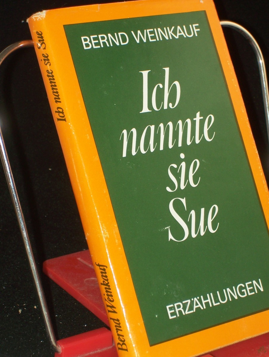 Product image 1 of the product “Ich nannte sie Sue : Erzählungen / Bernd Weinkauf. Mit Illustrationen d. Autors ”