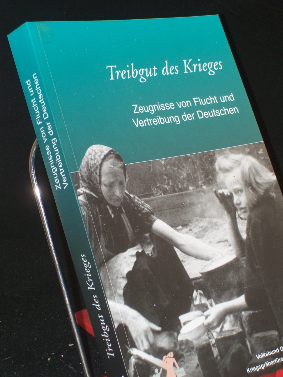 Product image 1 of the product “Treibgut des Krieges : Zeugnisse von Flucht und Vertreibung der Deutschen / hrsg. vom Volksbund Deutsche Kriegsgräberfürsorge e.V. Red.: Sibylle Dreher... ”