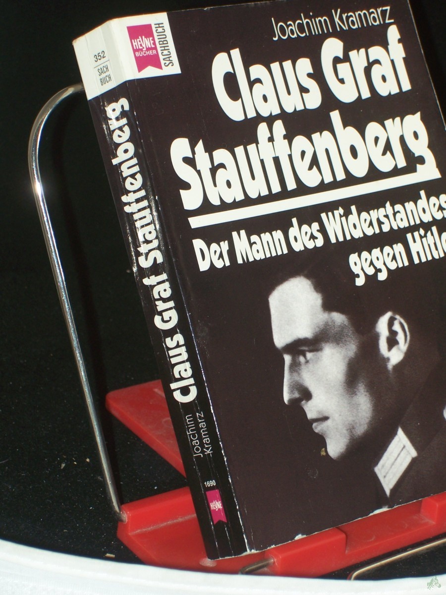 Product image 1 of the product “Claus Graf Stauffenberg : der Mann des Widerstandes gegen Hitler / Joachim Kramarz ”