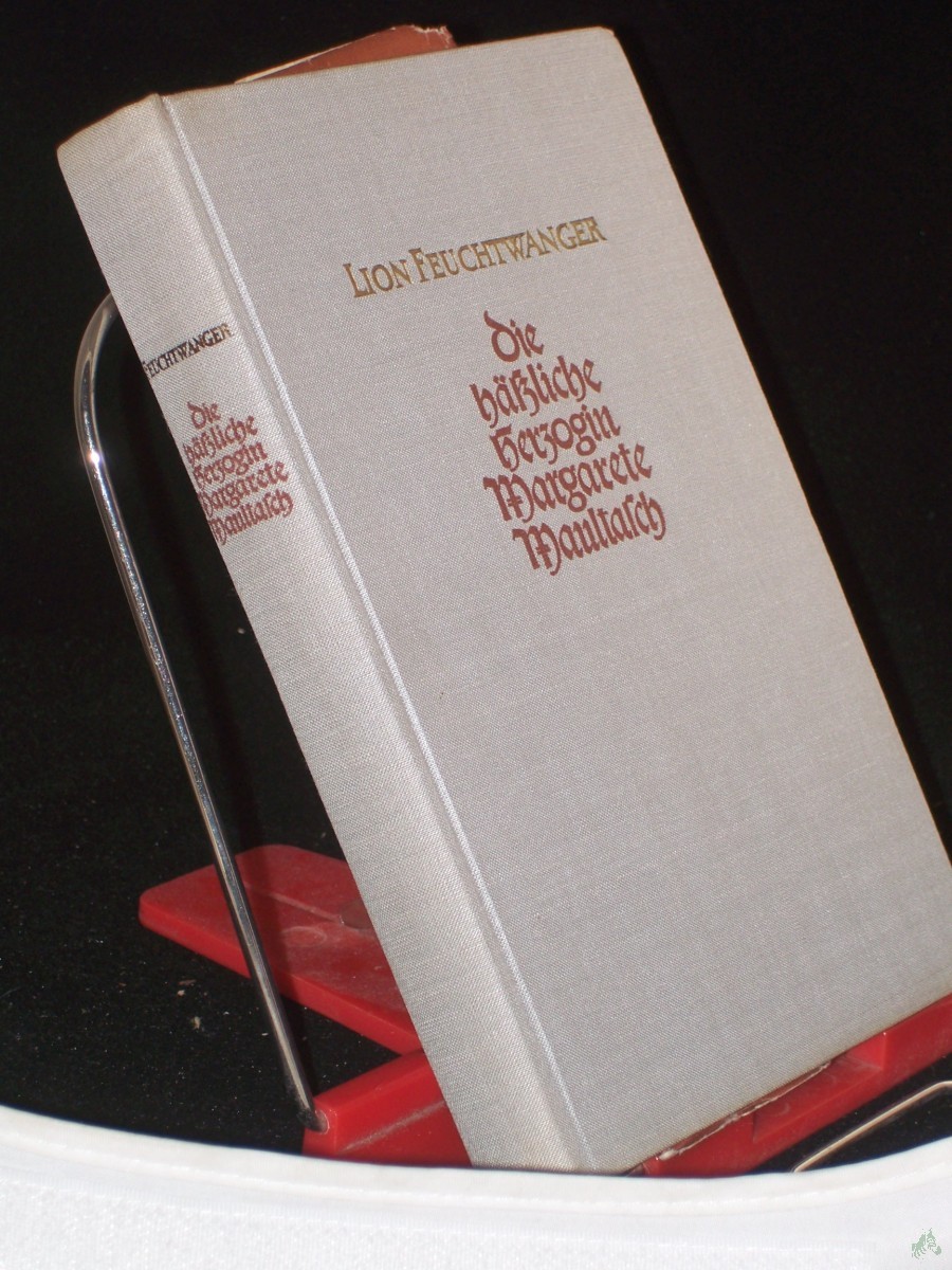 Product image 1 of the product “Die hässliche Herzogin Margarete Maultasch : Roman / Lion Feuchtwanger ”