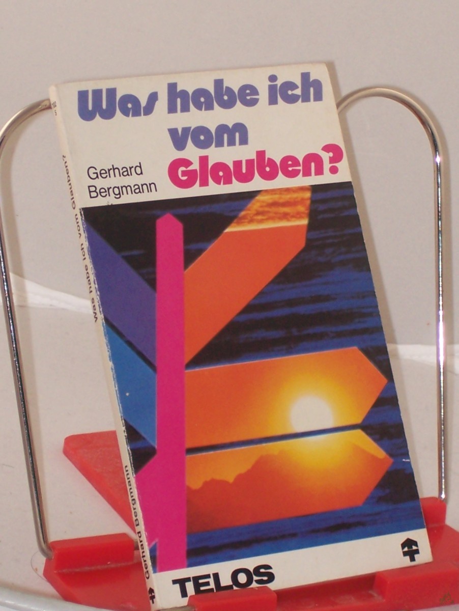 Artikelbild 1 des Artikels “Was habe ich vom Glauben? / Gerhard Bergmann “