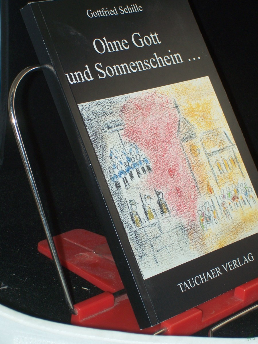 Product image 1 of the product “Ohne Gott und Sonnenschein... : ein Pfarrer erinnert sich / Gottfried Schille ”