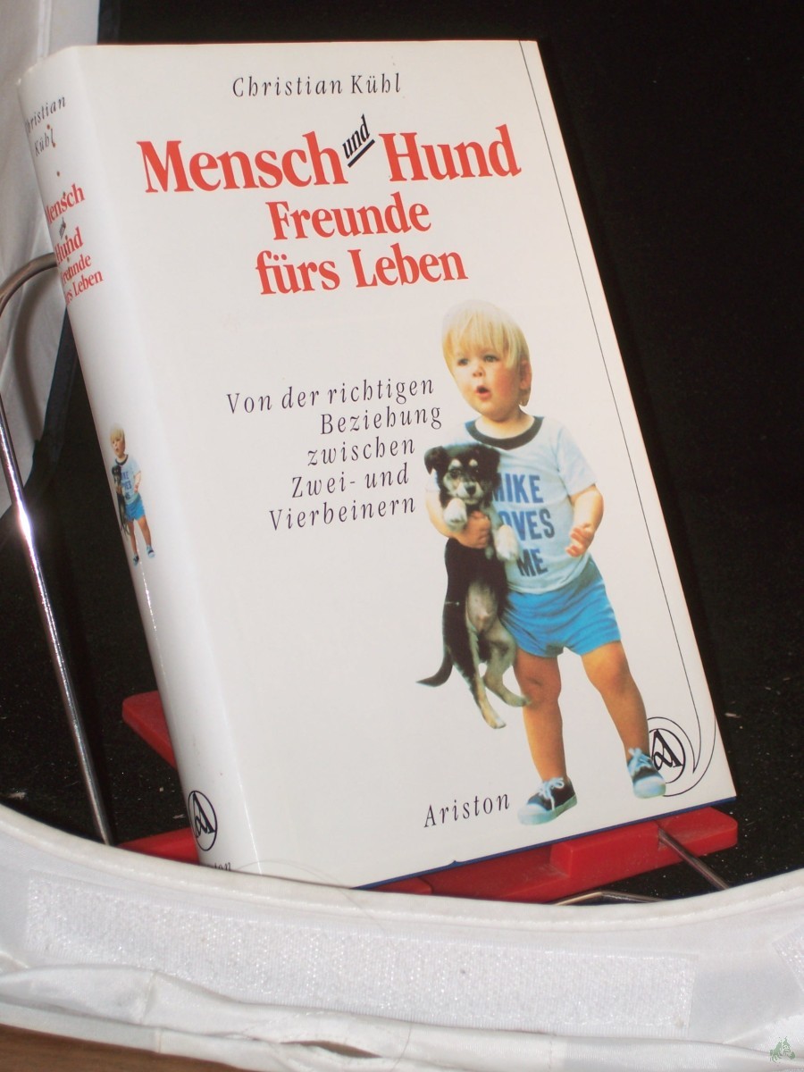 Product image 1 of the product “Mensch und Hund - Freunde fürs Leben : von der richtigen Beziehung zwischen Zwei- und Vierbeinern / Christian Kühl ”