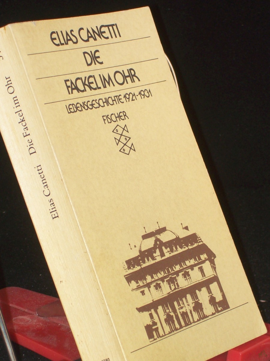 Artikelbild 1 des Artikels “Die Fackel im Ohr : Lebensgeschichte 1921 - 1931 / Elias Canetti “