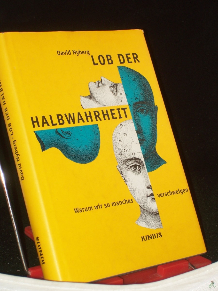 Product image 1 of the product “Lob der Halbwahrheit : warum wir so manches verschweigen / David Nyberg. Ins Dt. übertr. von Henning Thies ”