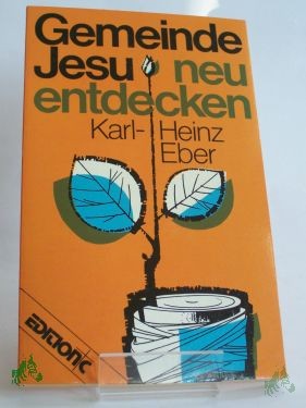 Artikelbild 1 des Artikels “Gemeinde Jesu neu entdecken : e. Bibelkolleg zu d. Thessalonicher-Briefen / Karlheinz Eber “