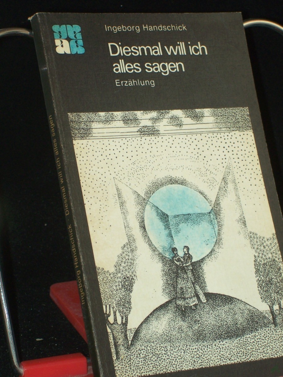 Product image 1 of the product “Diesmal will ich alles sagen : Erzählung / Ingeborg Handschick ”