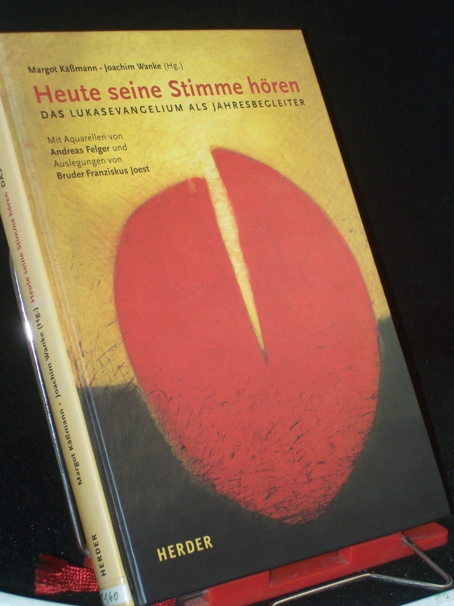 Product image 1 of the product “Heute seine Stimme hören : das Lukasevangelium als Jahresbegleiter / Margot Käßmann ; Joachim Wanke (Hg.). Mit Aquarellen von Andreas Felger und Auslegungen von Franziskus Joest ”