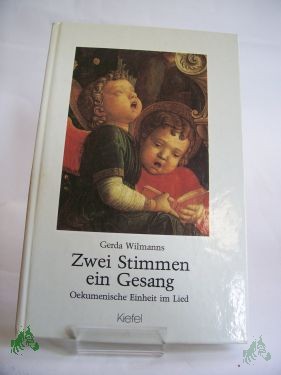 Product image 1 of the product “Zwei Stimmen ein Gesang : oekumen. Einheit im Lied / Gerda Wilmanns ”