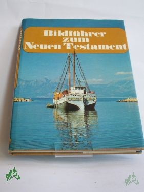 Artikelbild 1 des Artikels “Bildführer zum Neuen Testament / Fotos von David Alexander. Texte von Helmut Schultz “