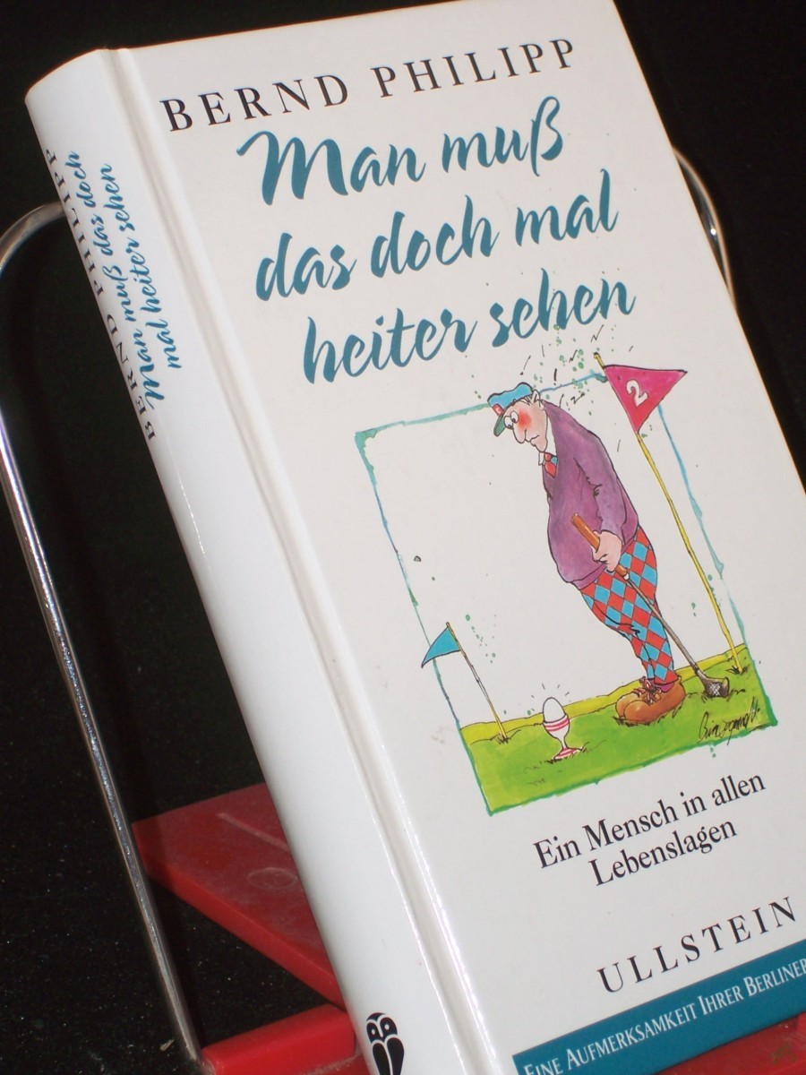Product image 1 of the product “Man muß das doch mal heiter sehen : ein Mensch in allen Lebenslagen / Bernd Philipp. Mit 19 Zeichn. von Peter Paul Halapa ”