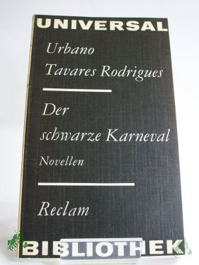 Product image 1 of the product “Der schwarze Karneval : Novellen ; aus d. Portug. / Urbano Tavares Rodrigues. Hrsg. u. übertr. von Gudrun Hohl ”