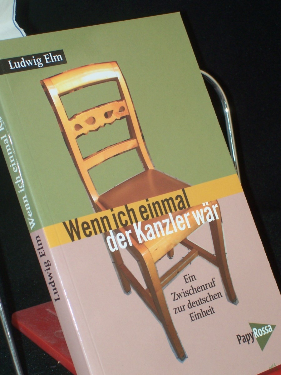 Artikelbild 1 des Artikels “Wenn ich einmal Kanzler wär : ein Zwischenruf zur deutschen Einheit / Ludwig Elm “