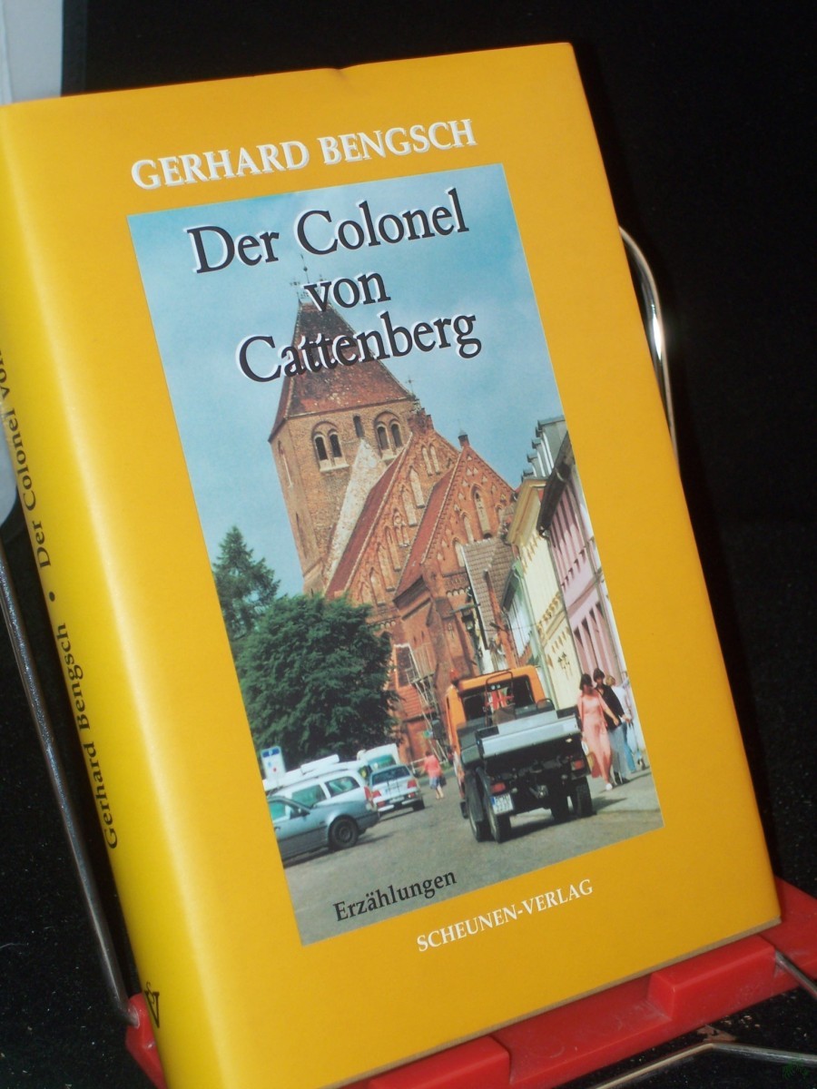 Artikelbild 1 des Artikels “Der Colonel von Cattenberg : Erzählungen / Gerhard Bengsch “