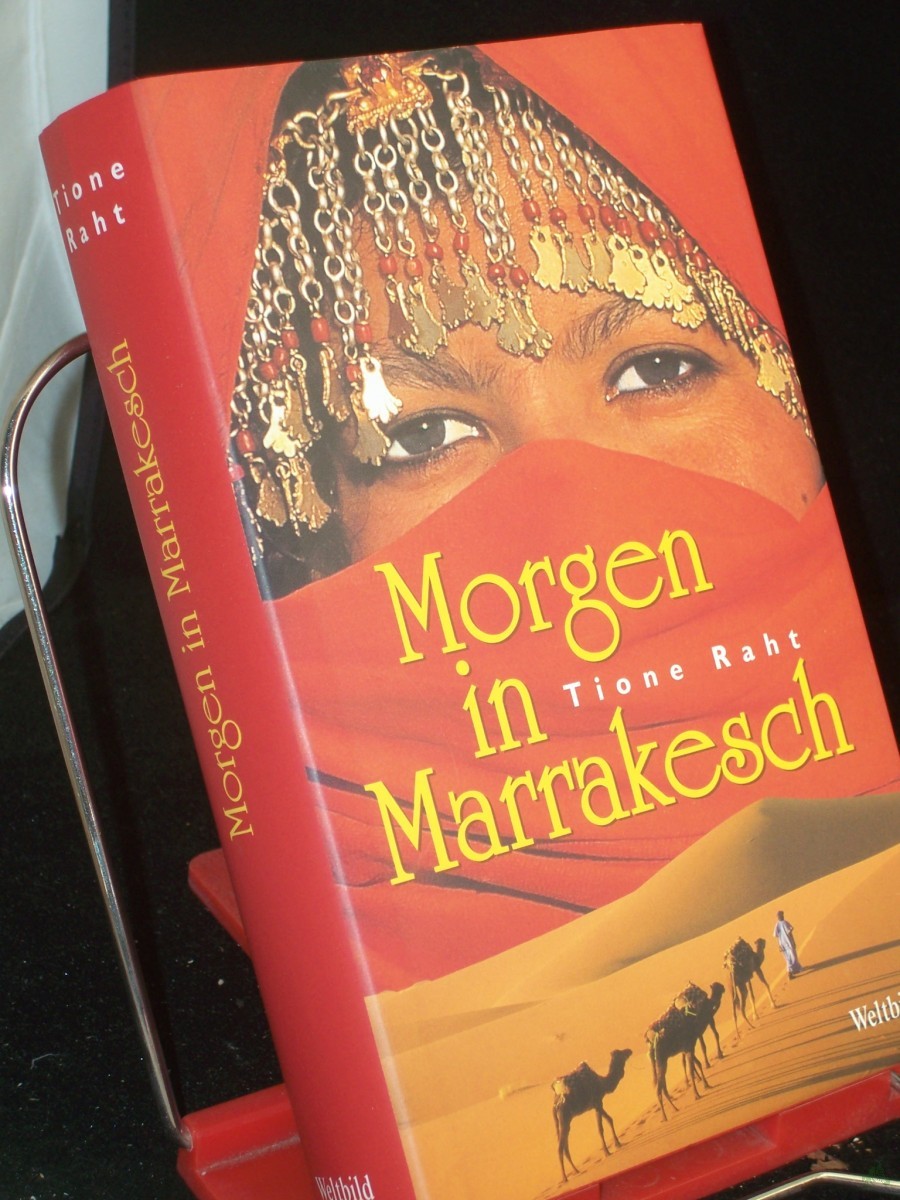 Product image 1 of the product “Morgen in Marrakesch : Roman / Tione Raht ”